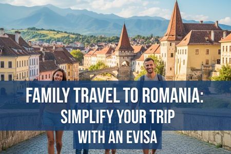 Family Travel to Romania: Simplify Your Trip with an eVisa