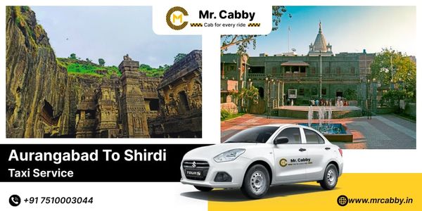The Smart Choice: Why Pick a Cab for Your Trip from Aurangabad to Shirdi