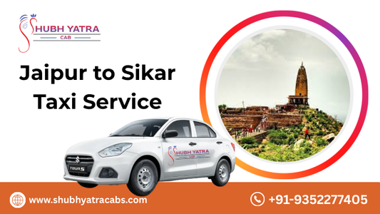 Jaipur to Sikar Taxi Service – Safe, Reliable & Affordable Cabs