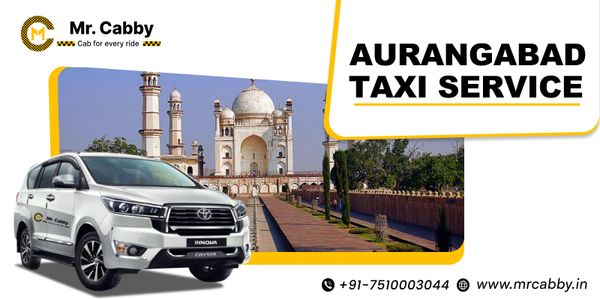Aurangabad Taxi Service – Reliable Cabs for Local & Outstation Travel
