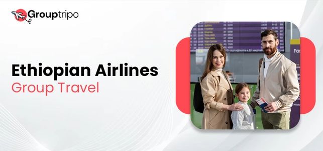 How to Get Ethiopian Airlines Group Travel Rates