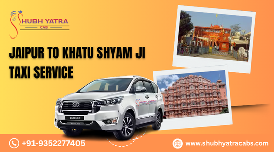 Jaipur to Khatu Shyam Ji Taxi Service – Safe & Reliable Travel Option
