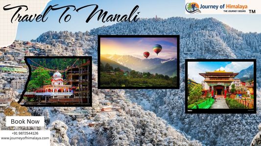 Manali Tour Package: Slow mountains, Journey Of Himalaya