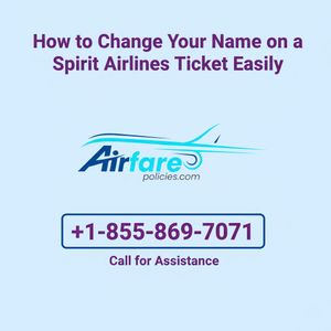 How to Change Your Name on a Spirit Airlines Ticket Easily