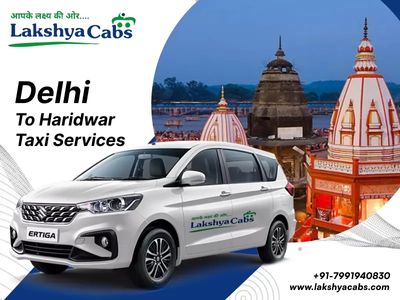 Why the Delhi to Haridwar Taxi Service Is the Best Way to Reach the Gateway of the Gods