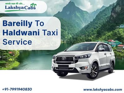 Bareilly to Haldwani Taxi Service – My Scenic Himalayan Road Journey with Lakshya Cabs