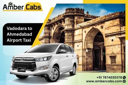 Complete Travel Guide: Vadodara to Ahmedabad Airport Taxi Service @AmberCabs