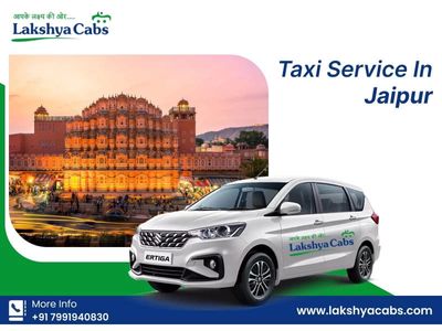 Taxi Service in Jaipur – Enjoy Hassle-Free Travel with Lakshya Cabs