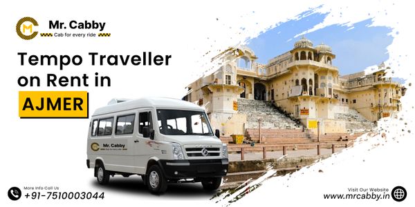 Tempo Traveller on Rent in Ajmer – Outstation, Local & Tour Packages