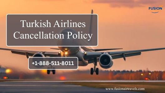 Turkish Airline Cancellation Policy: A Complete Guide