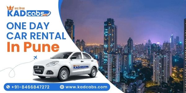 Complete Guide to One Day Car Rental with Driver in Pune @KadCabs