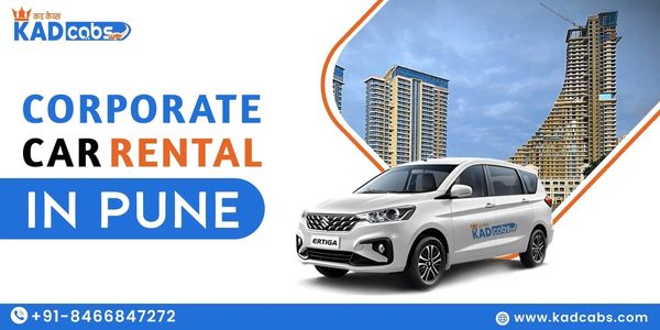 Corporate Car Rental Service Pune: Best Fleets for Executive Travel @KadCabs
