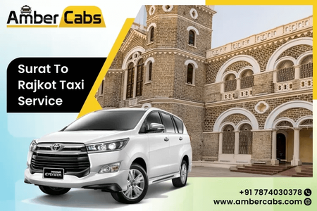 Surat to Rajkot Taxi Service: Best Routes, Travel Tips & Road Conditions @AmberCabs