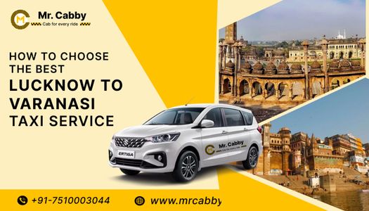How to Choose the Best Lucknow to Varanasi Taxi Service