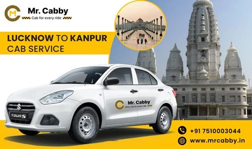 Lucknow to Kanpur Cab Service: Fast & Comfortable Corporate & One-Way Rides with Mr. Cabby