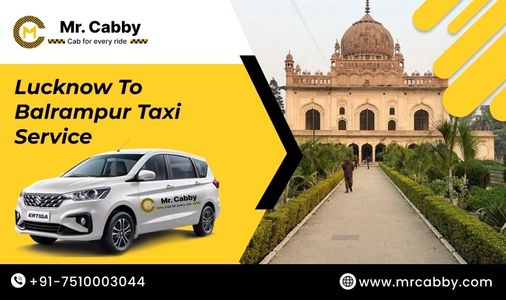 Lucknow to Balrampur Cab Service – Reliable One-Way Taxi with Mr. Cabby
