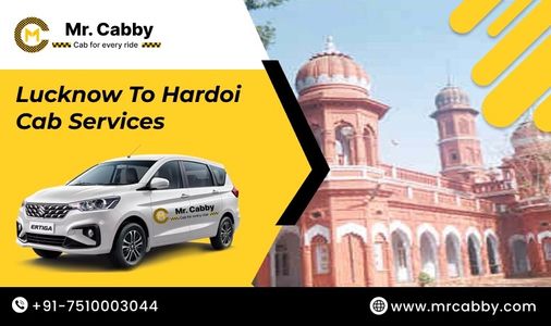 Mr. Cabby’s Complete Guide to Lucknow to Hardoi Cab Service in 2026