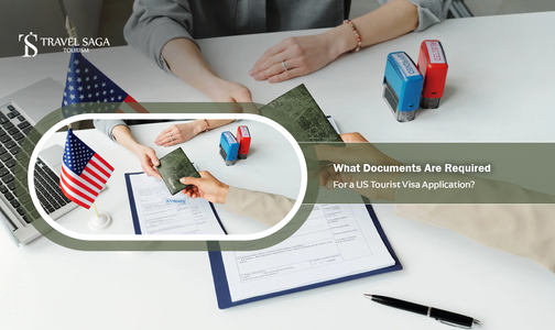 What Documents Are Required for a US Tourist Visa Application?