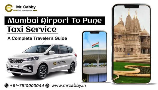 Mumbai Airport to Pune Taxi Service: A Complete Traveler’s Guide