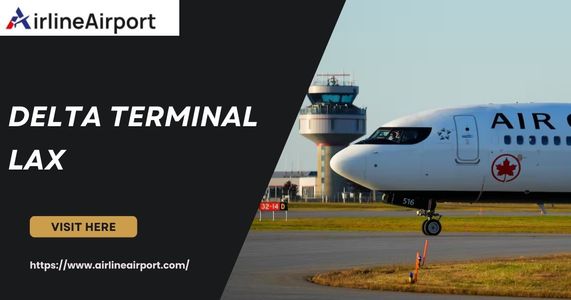 Delta Terminal LAX: Everything You Need to Know Before Flying with Delta Airlines