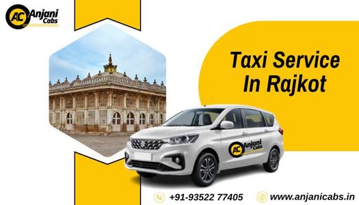 Taxi Service in Rajkot: Best Car Rental & Cab Booking Service with Anjani Cabs
