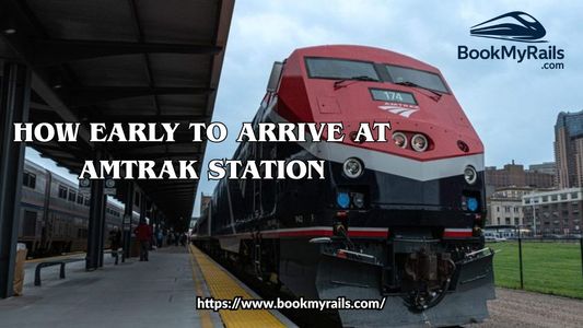 How Early to Arrive at an Amtrak Station: The Right Timing for a Smooth Journey