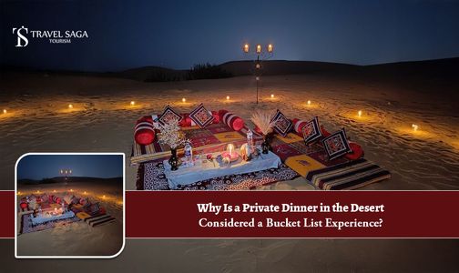 Why Is a Private Dinner in the Desert Considered a Bucket List Experience?