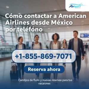 Cómo contactar a American Airlines desde México por teléfono