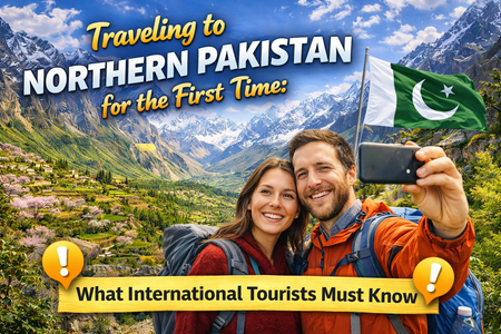 Traveling to Northern Pakistan for the First Time