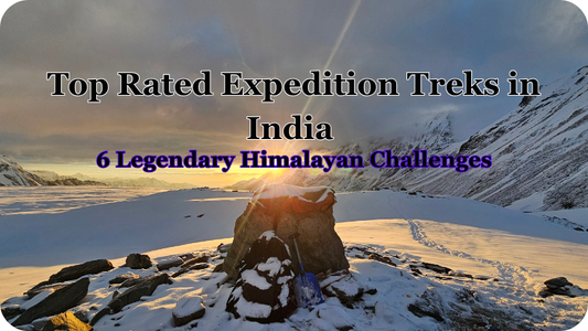 Top Rated Expedition Treks in India: 6 Legendary Himalayan Challenges