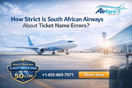 How Strict Is South African Airways About Ticket Name Errors?