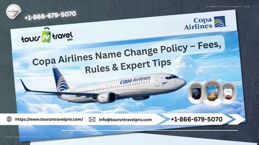 Copa Airlines Name Change Policy – Fees, Rules & Expert Tips