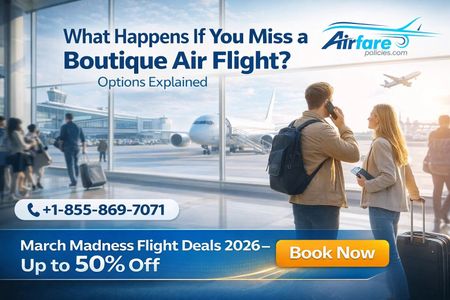 What Happens If You Miss a Boutique Air Flight? Options Explained