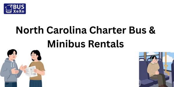 Busxoxo – Top Rated North Carolina Charter Bus & Minibus Rentals