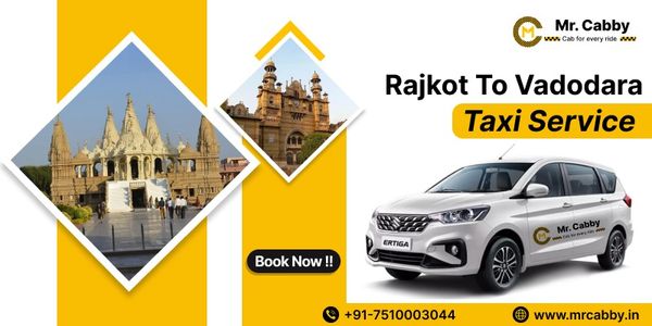 Rajkot to Vadodara Taxi Service – Complete Travel Information & Booking Guide