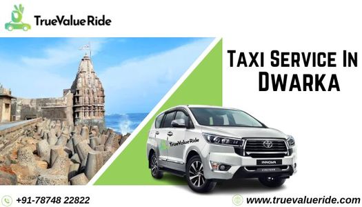 Taxi Service in Dwarka for Tourists – True Value Ride