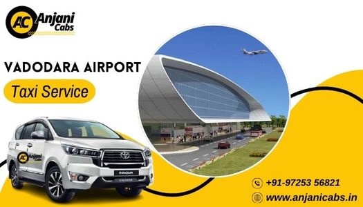 Reliable Vadodara Airport Taxi Service For Your Travel Needs