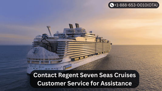 How Do I Contact Regent Seven Seas Cruises?