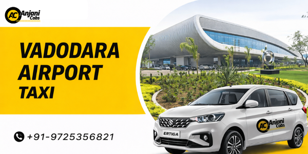 Vadodara Airport Taxi – Smooth Airport Journeys, Anytime You Land