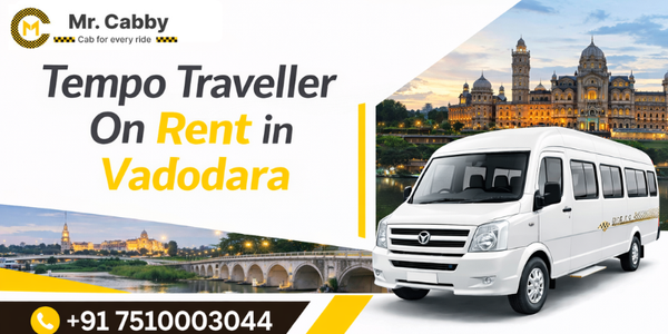 Book a Spacious Tempo Traveller On Rent in Vadodara Today
