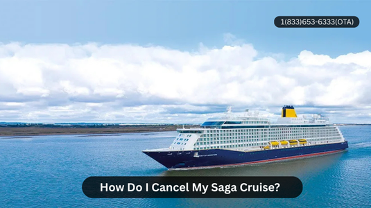 How Do I Cancel My Saga Cruise?