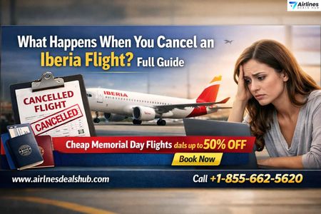 What Happens When You Cancel an Iberia Flight? Full Guide