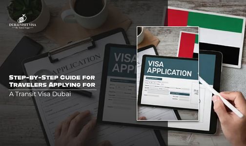 Step-by-Step Guide for Travelers Applying for a Transit Visa Dubai