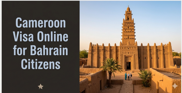 Cameroon visa for Bahrain citizens apply now and check processing time