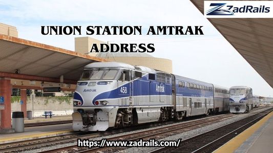 What Should You Check in the Union Station Amtrak Address Before Your Trip Begins?