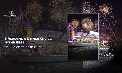 6 Reasons a Dinner Cruise Is the Best NYE Celebration in Dubai