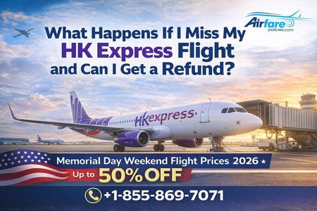 What Happens If I Miss My HK Express Flight and Can I Get a Refund?