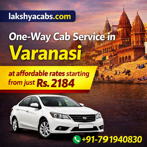One-Way Cab Service in Varanasi: Affordable & Reliable Travel Guide