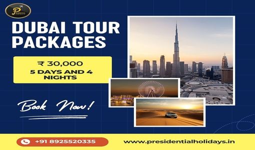 Beyond Skyscrapers: A New-Age Dubai Tour Package Experience by Presidential Holidays