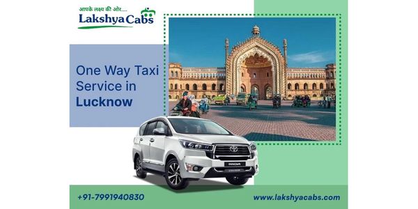 One-way Taxi Service in Lucknow – Easy Online Booking
